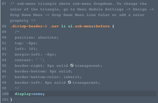 Commenting out the original properties and adding display:none; like the below screenshot